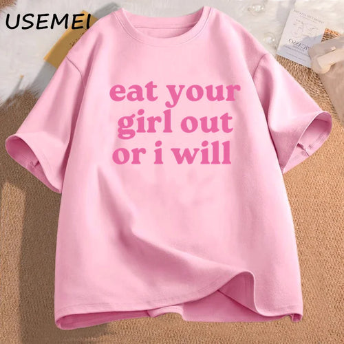 "Eat Your Girl Out or I Will" Tee – Unisex/Soft Tee 👅😈🌈