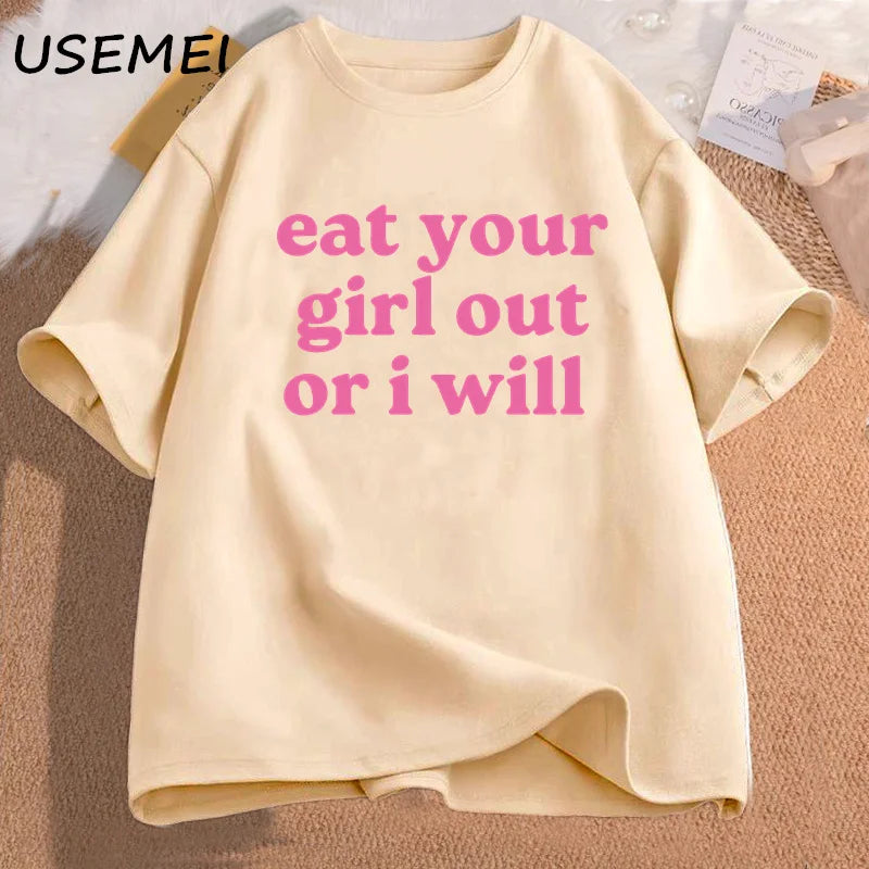 "Eat Your Girl Out or I Will" Tee – Unisex/Soft Tee 👅😈🌈